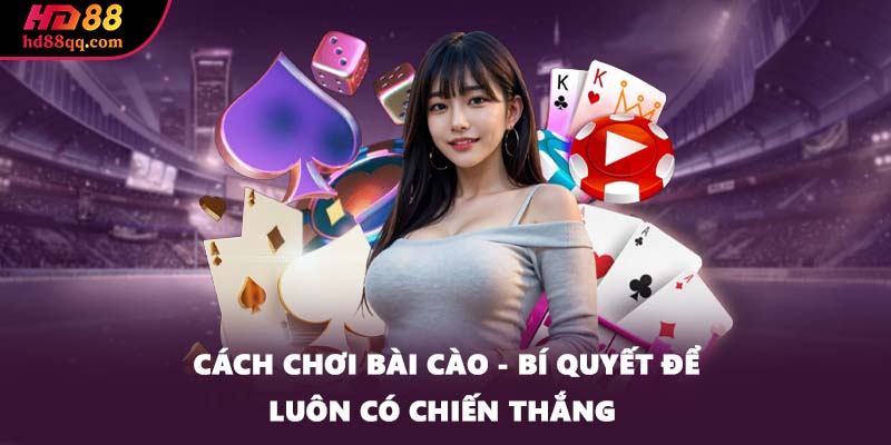 Cách Chơi Bài Cào - Bí Quyết Để Luôn Có Chiến Thắng 