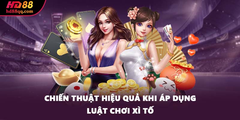 Luật Chơi Xì Tố Và Mọi Điều Về Trò Chơi Bạn Nên Nắm 3 Chiến thuật hiệu quả khi áp dụng luật chơi Xì Tố