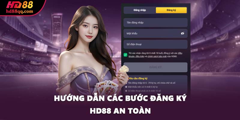 Hướng dẫn các bước đăng ký HD88 an toàn