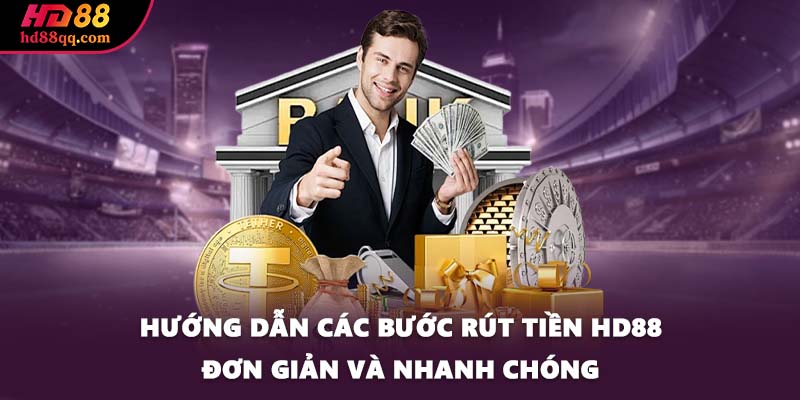 Rút Tiền HD88 - Các Bước Chi Tiết Và Lưu Ý Khi Thực Hiện 2 Hướng dẫn các bước rút tiền HD88 đơn giản và nhanh chóng