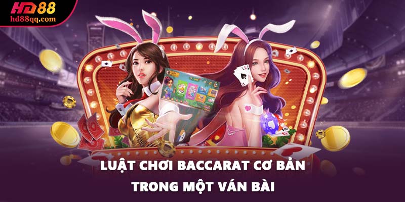 Tìm Hiểu Luật Chơi Baccarat Và Các Mẹo Chơi Nên Nắm 2 Luật chơi Baccarat cơ bản trong một ván bài