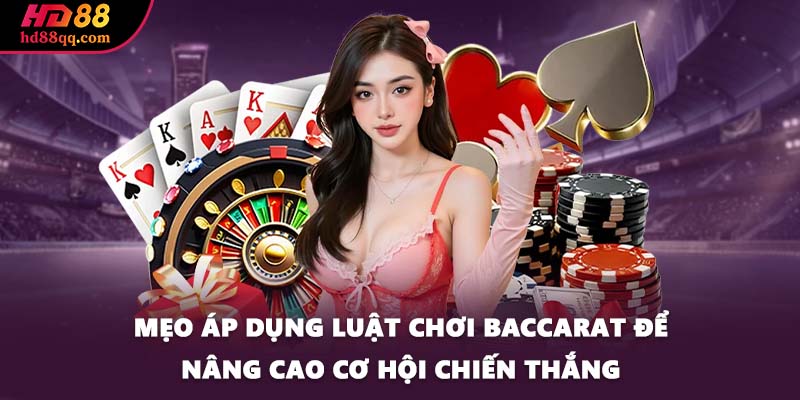 Tìm Hiểu Luật Chơi Baccarat Và Các Mẹo Chơi Nên Nắm 3 Mẹo áp dụng luật chơi Baccarat để nâng cao cơ hội chiến thắng