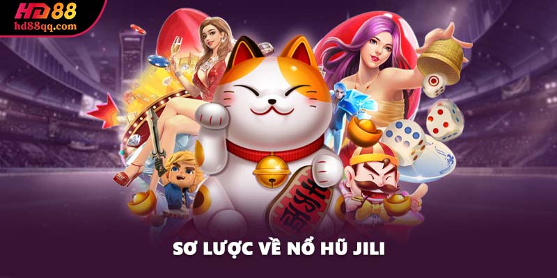 Sơ lược về nổ hũ Jili