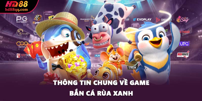 Khám Phá Tựa Game Bắn Cá Rùa Xanh Cực Hot Tại HD88 1 Thông tin chung về game bắn cá Rùa Xanh