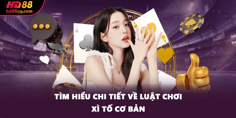 Luật Chơi Xì Tố Và Mọi Điều Về Trò Chơi Bạn Nên Nắm 2 Tìm hiểu chi tiết về luật chơi Xì Tố cơ bản