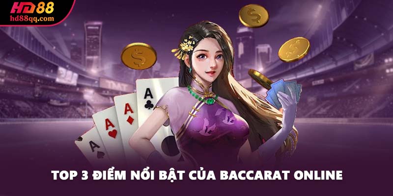 Baccarat Online - Một Số Thông Tin Cơ Bản Khi Tham Gia Tại HD88 2 Top 3 điểm nổi bật của baccarat online